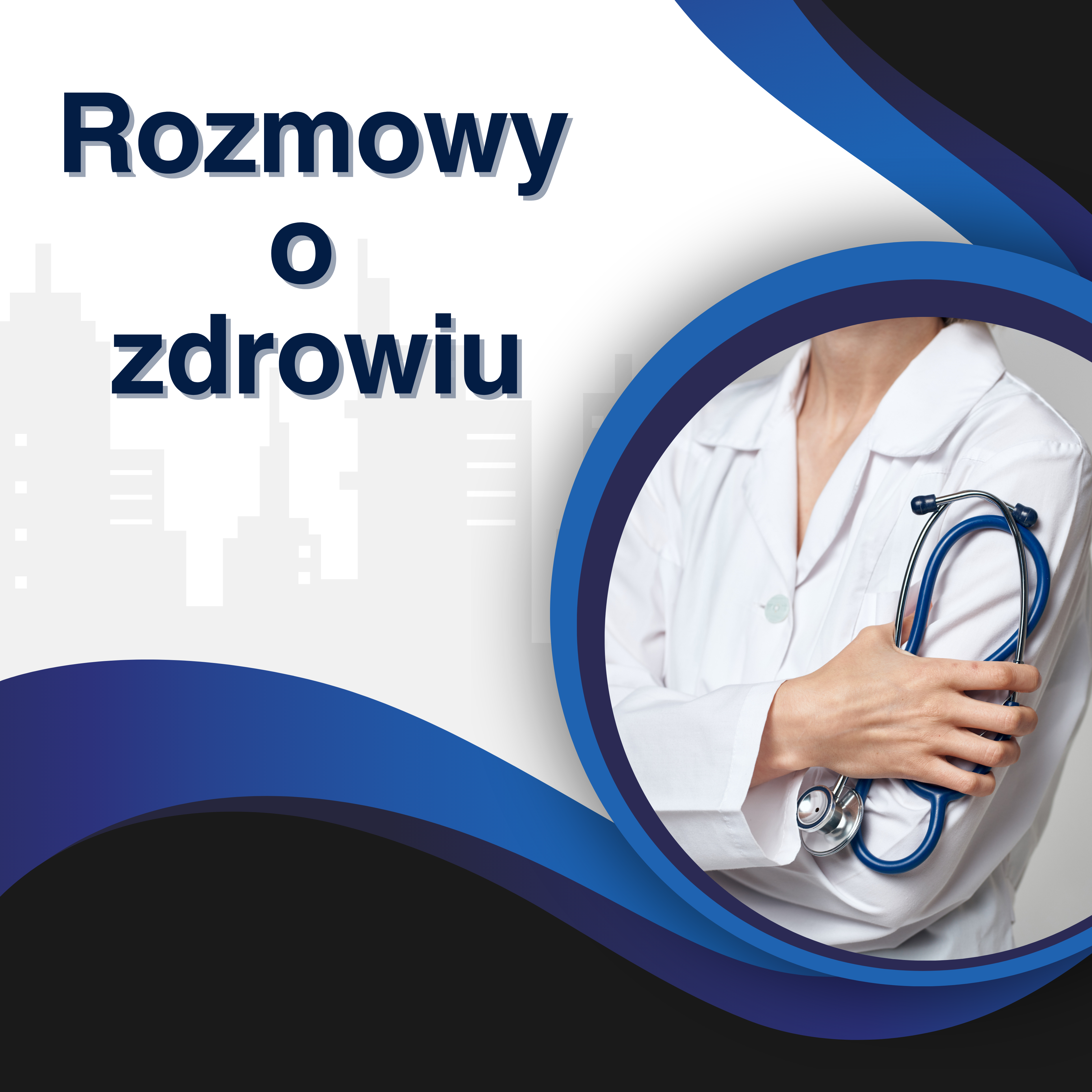 * ROZMOWY O ZDROWIU