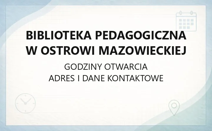 Biblioteka Pedagogiczna w Ostrowi Mazowieckiej - kontakt, zbiory i e-usługi
