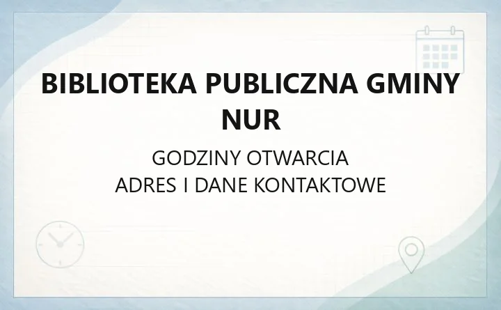 Biblioteka Publiczna Gminy Nur - kontakt, godziny i usługi dla mieszkańców