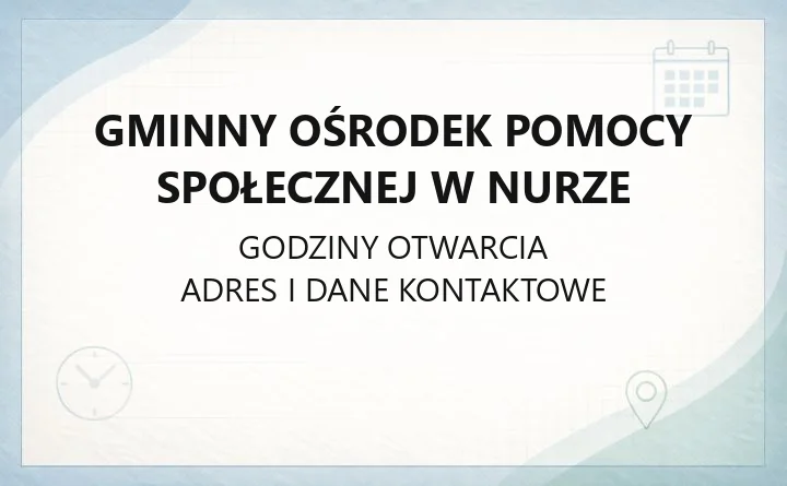 Gminny Ośrodek Pomocy Społecznej w Nurze - kontakt, zasiłki, pomoc dla seniorów