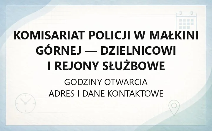 Komisariat Policji w Małkini Górnej - dzielnicowi i rejony służbowe