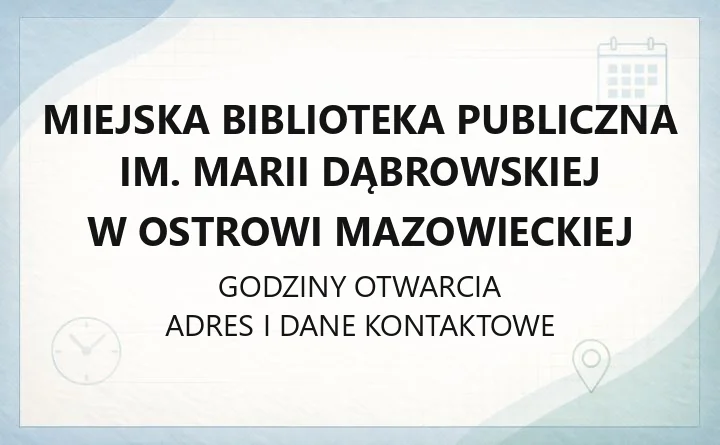 Miejska Biblioteka Publiczna im. Marii Dąbrowskiej w Ostrowi Mazowieckiej - kontakt, filie, usługi