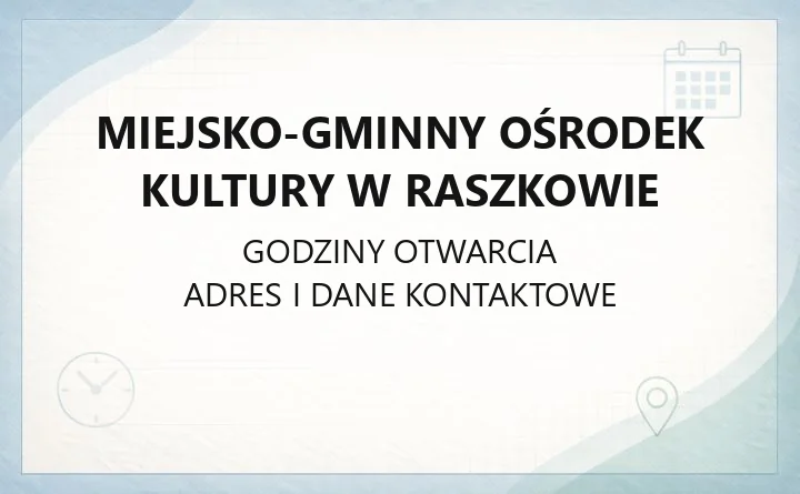Miejsko-Gminny Ośrodek Kultury w Raszkowie - kontakt, oferta i dostępność