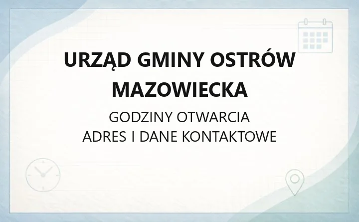 Urząd Gminy Ostrów Mazowiecka - kontakt, godziny i sołectwa