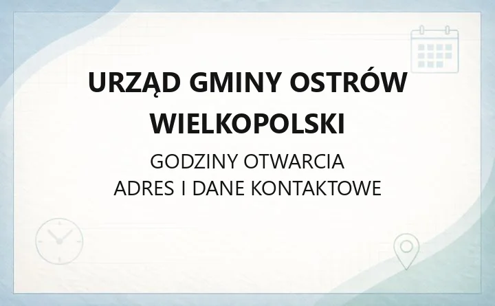 Urząd Gminy Ostrów Wielkopolski - kontakt, godziny, sprawy do załatwienia
