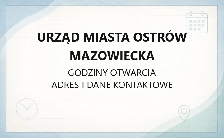Urząd Miasta Ostrów Mazowiecka - kontakt, wydziały, godziny i e-usługi