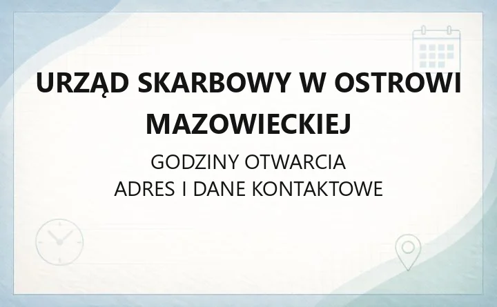 Urząd Skarbowy w Ostrowi Mazowieckiej - kontakt, godziny, e-usługi