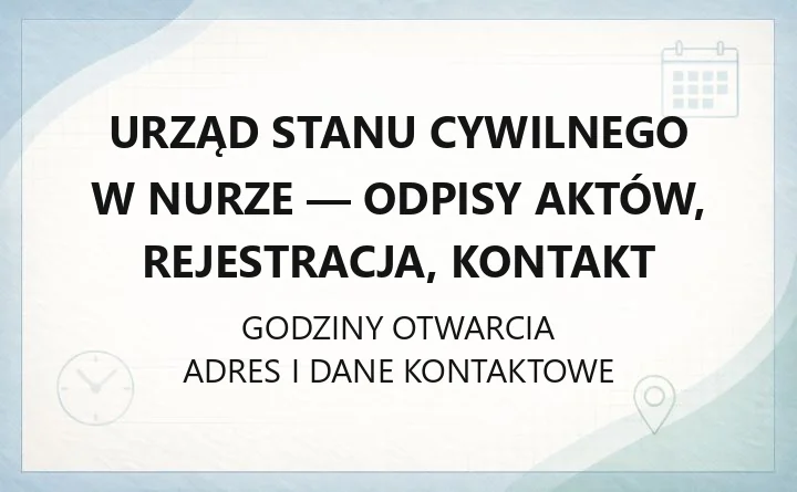 Urząd Stanu Cywilnego w Nurze - odpisy aktów, rejestracja, kontakt