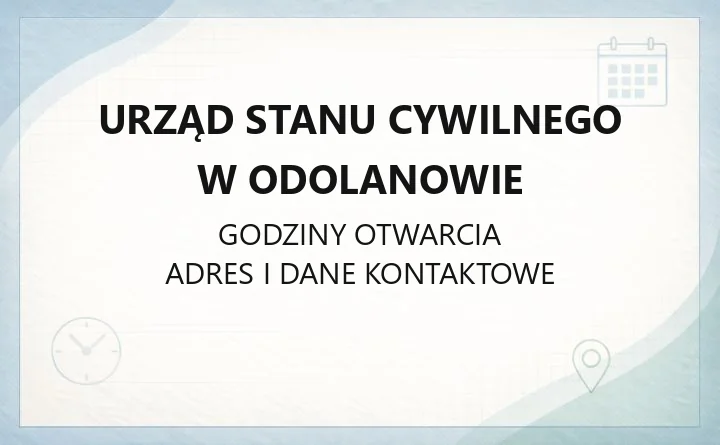 Urząd Stanu Cywilnego w Odolanowie - kontakt, godziny, odpisy aktów