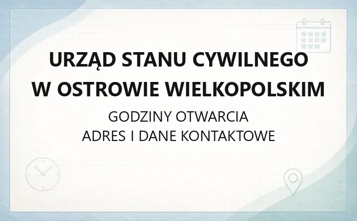 Urząd Stanu Cywilnego w Ostrowie Wielkopolskim - kontakt, sprawy, dokumenty