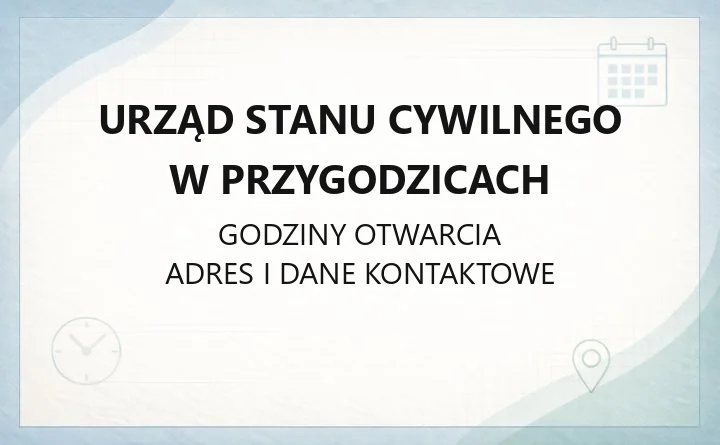 Urząd Stanu Cywilnego w Przygodzicach - kontakt, adres i sprawy online