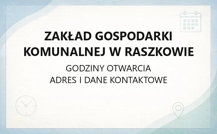 Zakład Gospodarki Komunalnej w Raszkowie - kontakt, BOK, awarie i PSZOK