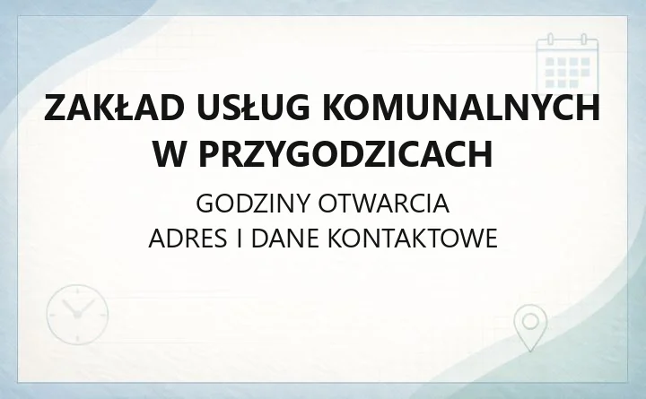Zakład Usług Komunalnych w Przygodzicach - kontakt, godziny, e-BOK