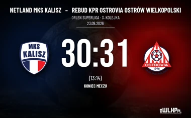 [PIŁKA RĘCZNA] Netland MKS Kalisz – Rebud KPR Ostrovia Ostrów Wielkopolski 30:31. Jedna bramka rozstrzygnęła mecz ORLEN Superligi