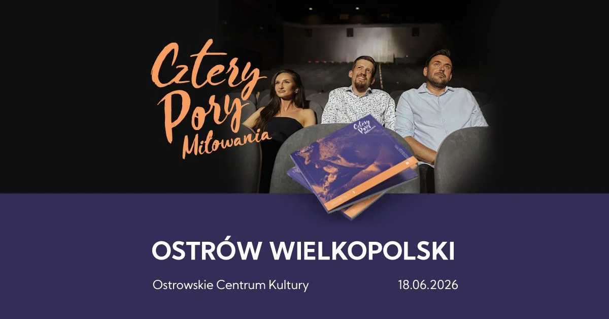 Grafika promocyjna wydarzenia Cztery Pory Miłowania w Ostrowie Wielkopolskim – koncert w Ostrowskim Centrum Kultury