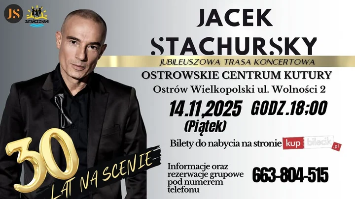 Grafika promocyjna wydarzenia Jacek Stachursky — 30 lat na scenie. Koncert jubileuszowy w Ostrowie Wielkopolskim