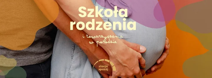 Grafika promocyjna wydarzenia Szkoła Rodzenia i Towarzyszenia w Porodzie — Stacja Spokój, Ostrów Wielkopolski