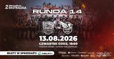 Grafika promocyjna wydarzenia 14. runda Metalkas 2. Ekstraligi: MOONFIN MAGNUS Ostrów Wlkp. - H.Skrzydlewska Orzeł Łódź