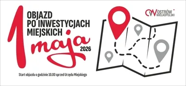 Grafika promocyjna wydarzenia Objazd po inwestycjach miejskich w Ostrowie Wielkopolskim