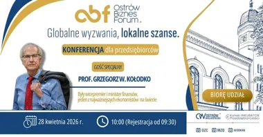 Grafika promocyjna wydarzenia Ostrów Biznes Forum 2026 w Ostrowie Wielkopolskim. Wystąpi prof. Grzegorz W. Kołodko