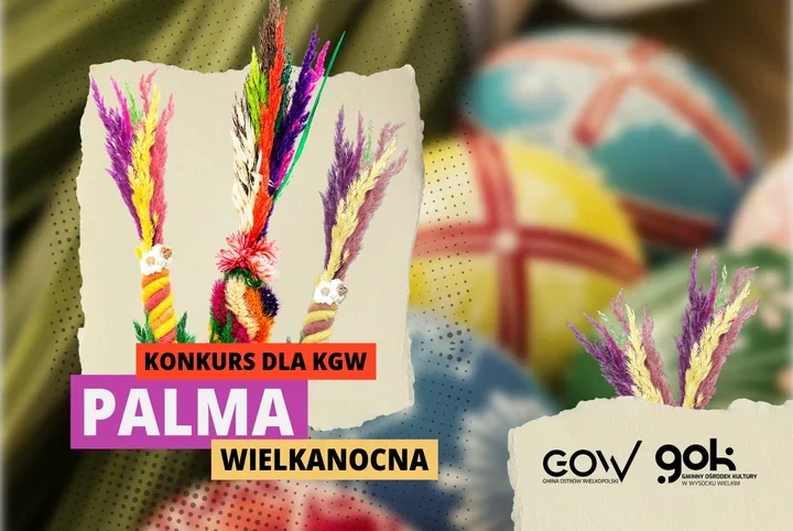 Koła Gospodyń Wiejskich zaproszone do rywalizacji o Najładniejszą Palmę Wielkanocną