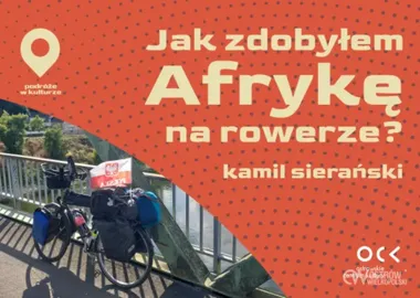 Ponad 4500 kilometrów do Afryki. Ostrowianin opowie o wyprawie na rowerze