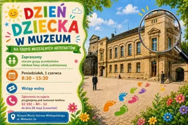W Ostrowie Dzień Dziecka zamienia się w tropienie muzealnych artefaktów